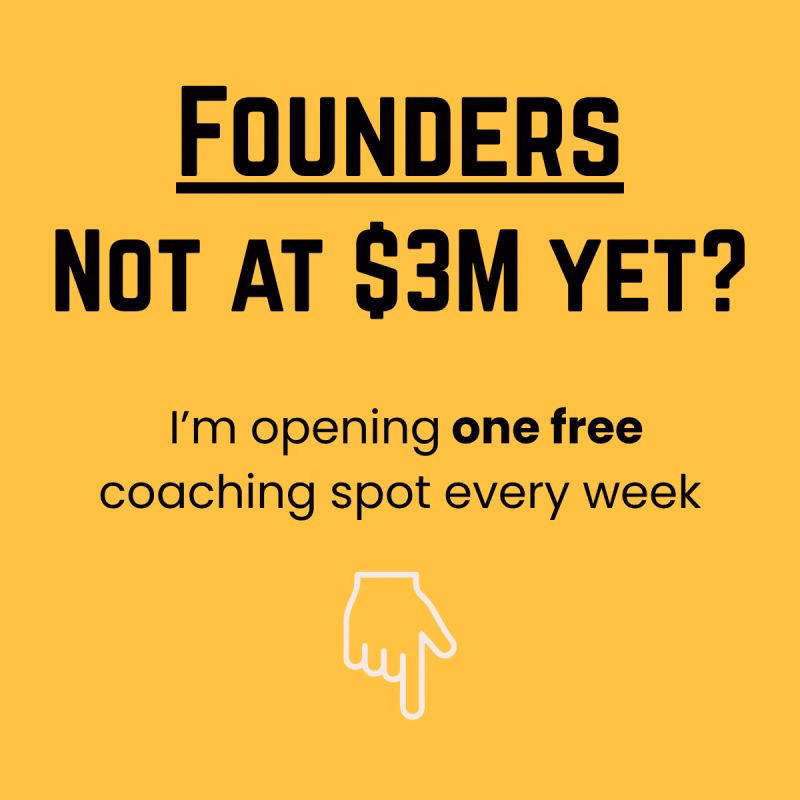 I typically only coach founders running $3M+ businesses.